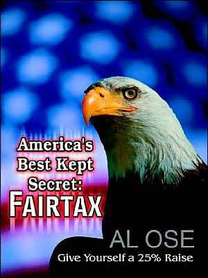 America's Best Kept Secret: Fairtax: Give Yourself a 25% Raise