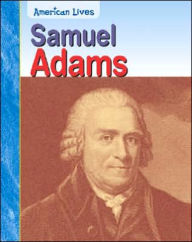 Title: Samuel Adams, Author: Jennifer Blizin Gillis