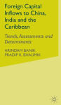 Alternative view 1 of Foreign Capital Inflows to China, India and the Caribbean: Trends, Assessments and Determinants