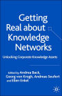 Getting Real About Knowledge Networks: Unlocking Corporate Knowledge Assets