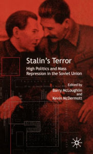 Title: Stalin's Terror: High Politics and Mass Repression in the Soviet Union, Author: B. McLoughlin