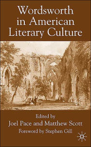 Title: Wordsworth in American Literary Culture, Author: J. Pace
