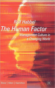 Title: The Human Factor: Management Culture in a Changing World, Author: R. Habbel