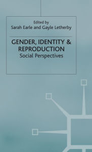 Title: Gender, Identity and Reproduction: Social Perspectives, Author: S. Earle