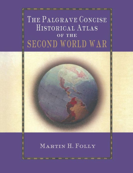 The Palgrave Concise Historical Atlas of World War II