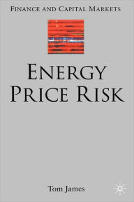 Title: Energy Price Risk: Trading and Price Risk Management, Author: T. James