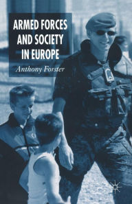 Title: Armed Forces and Society in Europe, Author: A. Forster