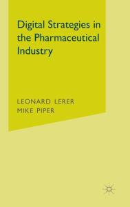 Title: Digital Strategies in the Pharmaceutical Industry, Author: James T Kloppenberg