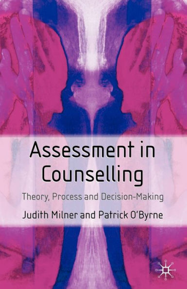 Assessment in Counselling: Theory, Process and Decision Making