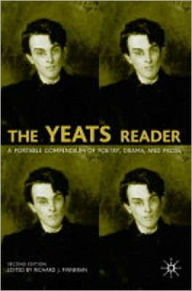 Title: The Yeats Reader: A Portable Compendium of Poetry, Drama, and Prose, Author: William Butler Yeats