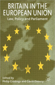 Title: Britain in the European Union: Law, Policy and Parliament, Author: P. Giddings