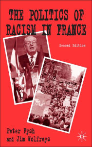 Title: Politics of Racism in France / Edition 2, Author: P. Fysh