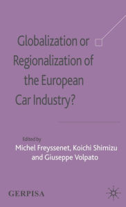 Title: Globalization or Regionalization of the European Car Industry?, Author: M. Freyssenet