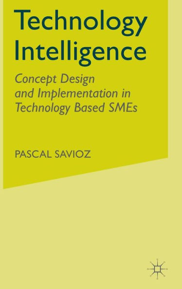 Technology Intelligence: Concept Design and Implementation in Technology Based SMEs