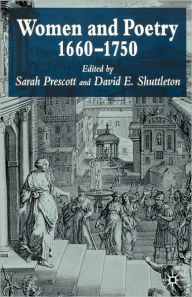 Title: Women and Poetry 1660-1750, Author: S. Prescott