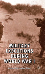 Title: Military Executions during World War I, Author: Charlie Hatch-Barnwell