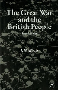 Title: The Great War and the British People / Edition 2, Author: J. Winter
