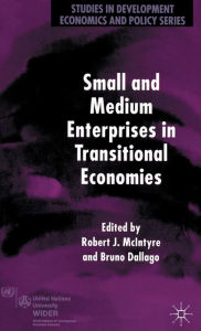 Title: Small and Medium Enterprises in Transitional Economies, Author: R. McIntyre