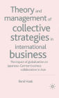 Theory and Management of Collective Strategies in International Business: The Impact of Globalization on Japanese German Business Cooperations in Asia