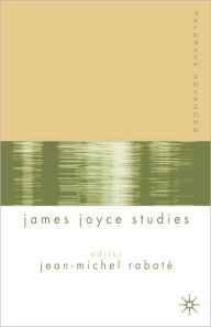 Title: Palgrave Advances in James Joyce Studies, Author: J. Rabatï