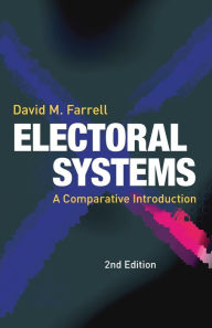 Title: Electoral Systems: A Comparative Introduction / Edition 2, Author: David M. Farrell