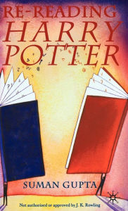 Title: Re-Reading Harry Potter, Author: S. Gupta