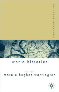 Title: Palgrave Advances in World Histories / Edition 1, Author: M. Hughes-Warrington