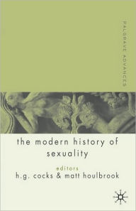 Title: Palgrave Advances in the Modern History of Sexuality, Author: M. Houlbrook