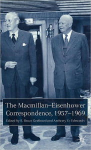 Title: The Macmillan-Eisenhower Correspondence, 1957-69, Author: E. Geelhoed