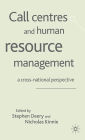 Call Centres and Human Resource Management: A Cross-National Perspective