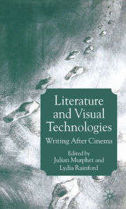 Title: Literature and Visual Technologies: Writing After Cinema, Author: J. Murphet