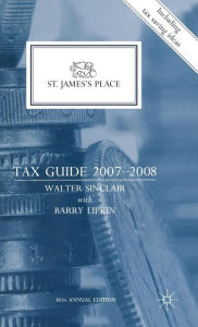 Title: St James's Place Tax Guide 2007-2008, Author: Walter Sinclair