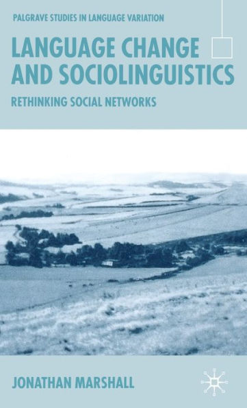 Language Change and Sociolinguistics: Rethinking Social Networks