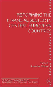 Title: Reforming the Financial Sector in Central European Countries, Author: Richard S.E. Keefe