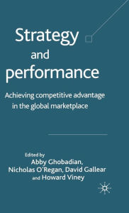 Title: Strategy and Performance: Achieving Competitive Advantage in the Global Marketplace, Author: A. Ghobadian