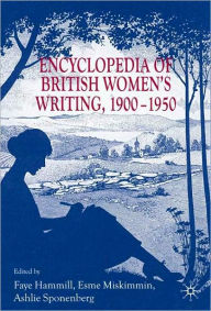 Title: Encyclopedia of British Women's Writing 1900-1950, Author: Ashlie Sponenberg