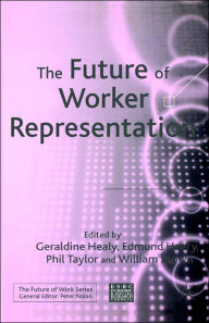 Title: Future of Worker Representation, Author: G. Healy