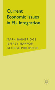 Title: Current Economic Issues in EU Integration, Author: M. Baimbridge