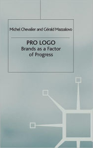 Title: Pro Logo: Brands as a Factor of Progress, Author: M. Chevalier
