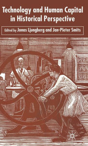 Title: Technology and Human Capital in Historical Perspective, Author: Jonas Ljungberg