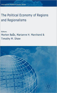 Title: The Political Economy of Regions and Regionalisms, Author: Timothy M. Shaw