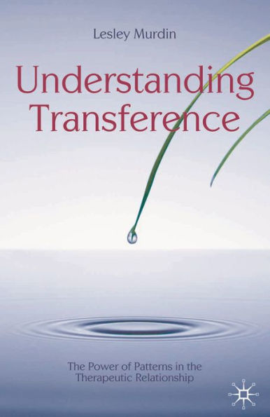 Understanding Transference: the Power of Patterns Therapeutic Relationship