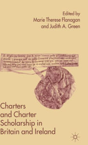 Title: Charters and Charter Scholarship in Britain and Ireland, Author: M. Flanagan