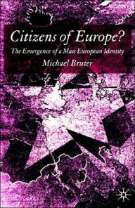 Title: Citizens of Europe?: The Emergence of a Mass European Identity, Author: Kate Pride Brown