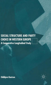 Title: Social Structure and Party Choice in Western Europe: A Comparative Longitudinal Study, Author: O. Knutsen