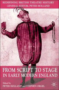 Title: From Script to Stage in Early Modern England, Author: P. Holland