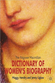 Title: The Palgrave Macmillan Dictionary of Women's Biography, Author: J. Uglow