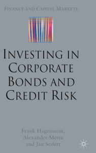 Title: Investing in Corporate Bonds and Credit Risk, Author: F. Hagenstein