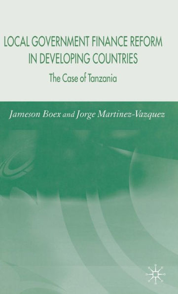 Local Government Financial Reform in Developing Countries: The Case of Tanzania