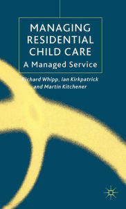 Title: Managing Residential Childcare: A Managed Service, Author: Adu F Modupe